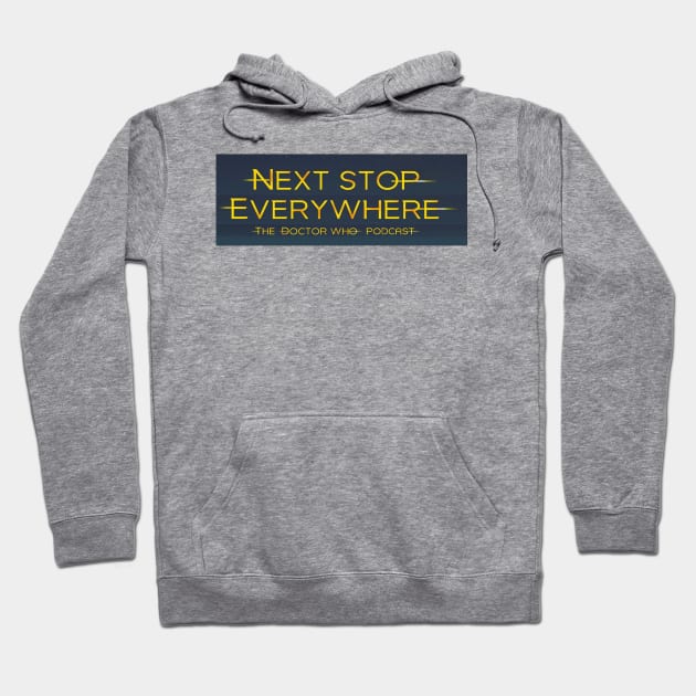 Next Stop Everywhere: The Doctor Who Podcast Shirt Hoodie by SouthgateMediaGroup